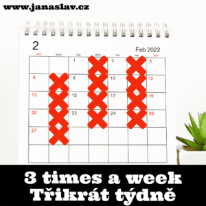 3 TIMES a week (TŘIKRÁT týdně)