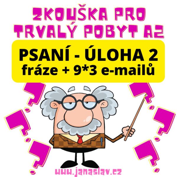 Zkouška pro trvalý pobyt A2: Fráze + 9*3 e-mailů (Úloha 2)